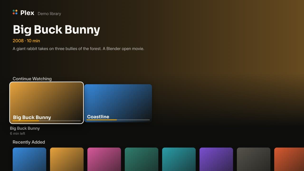 Plex built in: Continue Watching with progress bars, and Recently Added